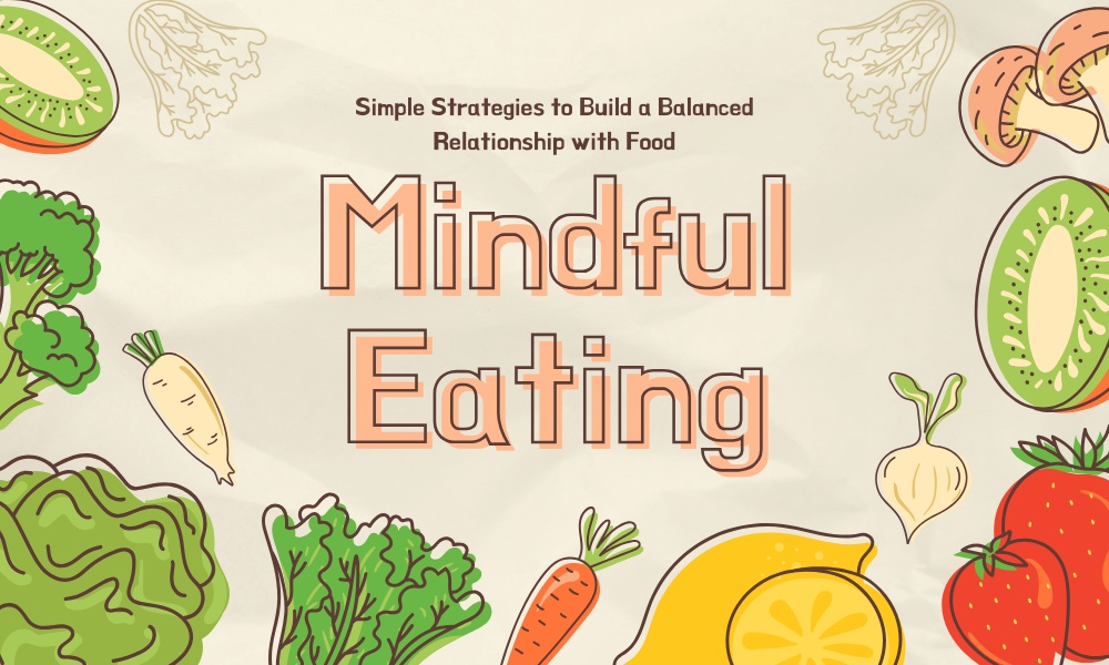 Mindful Eating Simple Strategies